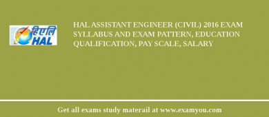 HAL Assistant Engineer (Civil) 2018 Exam Syllabus And Exam Pattern, Education Qualification, Pay scale, Salary