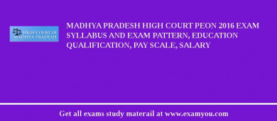 Madhya Pradesh High Court Peon 2018 Exam Syllabus And Exam Pattern, Education Qualification, Pay scale, Salary