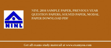 NINL 2018 Sample Paper, Previous Year Question Papers, Solved Paper, Modal Paper Download PDF