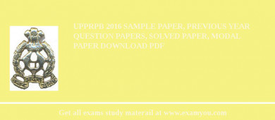 UPPRPB 2018 Sample Paper, Previous Year Question Papers, Solved Paper, Modal Paper Download PDF