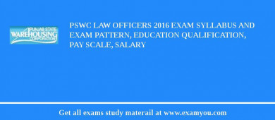 PSWC Law Officers 2018 Exam Syllabus And Exam Pattern, Education Qualification, Pay scale, Salary
