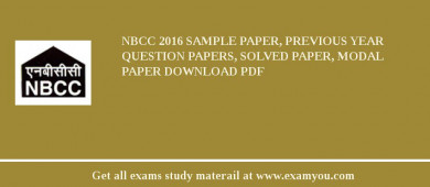 NBCC 2018 Sample Paper, Previous Year Question Papers, Solved Paper, Modal Paper Download PDF