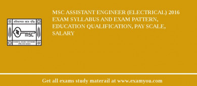 MSC Assistant Engineer (Electrical) 2018 Exam Syllabus And Exam Pattern, Education Qualification, Pay scale, Salary