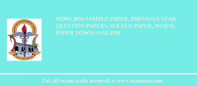 MIMS 2018 Sample Paper, Previous Year Question Papers, Solved Paper, Modal Paper Download PDF