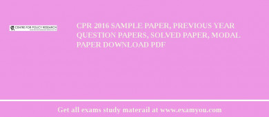 CPR 2018 Sample Paper, Previous Year Question Papers, Solved Paper, Modal Paper Download PDF