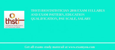 THSTI Biostatistician 2018 Exam Syllabus And Exam Pattern, Education Qualification, Pay scale, Salary