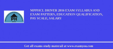 MPPHCL Driver 2018 Exam Syllabus And Exam Pattern, Education Qualification, Pay scale, Salary