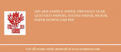 SHS 2018 Sample Paper, Previous Year Question Papers, Solved Paper, Modal Paper Download PDF