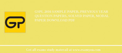 GSPL 2018 Sample Paper, Previous Year Question Papers, Solved Paper, Modal Paper Download PDF