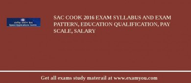 SAC Cook 2018 Exam Syllabus And Exam Pattern, Education Qualification, Pay scale, Salary