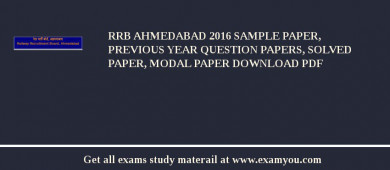 RRB Ahmedabad 2018 Sample Paper, Previous Year Question Papers, Solved Paper, Modal Paper Download PDF