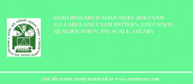 IASRI Research Associates 2018 Exam Syllabus And Exam Pattern, Education Qualification, Pay scale, Salary