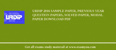 URDIP 2018 Sample Paper, Previous Year Question Papers, Solved Paper, Modal Paper Download PDF
