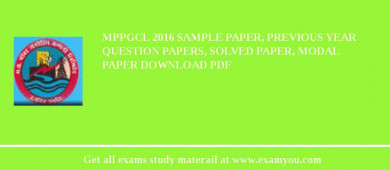MPPGCL 2018 Sample Paper, Previous Year Question Papers, Solved Paper, Modal Paper Download PDF