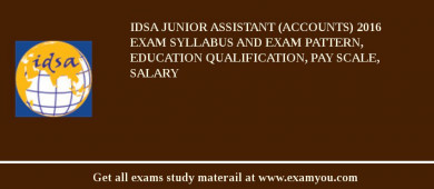 IDSA Junior Assistant (Accounts) 2018 Exam Syllabus And Exam Pattern, Education Qualification, Pay scale, Salary