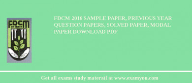 FDCM 2018 Sample Paper, Previous Year Question Papers, Solved Paper, Modal Paper Download PDF