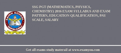 SSG PGT (Mathematics, Physics, Chemistry) 2018 Exam Syllabus And Exam Pattern, Education Qualification, Pay scale, Salary