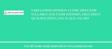 NARI Lower Division Clerk 2018 Exam Syllabus And Exam Pattern, Education Qualification, Pay scale, Salary