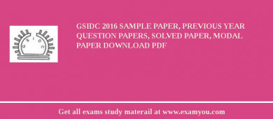 GSIDC 2018 Sample Paper, Previous Year Question Papers, Solved Paper, Modal Paper Download PDF