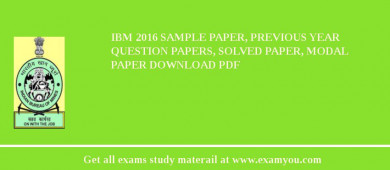 IBM 2018 Sample Paper, Previous Year Question Papers, Solved Paper, Modal Paper Download PDF