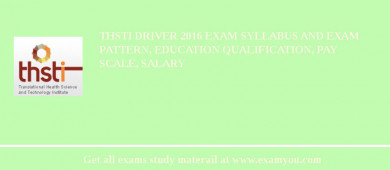 THSTI Driver 2018 Exam Syllabus And Exam Pattern, Education Qualification, Pay scale, Salary