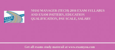 NHAI Manager (Tech) 2018 Exam Syllabus And Exam Pattern, Education Qualification, Pay scale, Salary