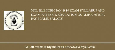 MCL Electrician 2018 Exam Syllabus And Exam Pattern, Education Qualification, Pay scale, Salary