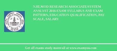 NJILMOD Research Associate/System Analyst 2018 Exam Syllabus And Exam Pattern, Education Qualification, Pay scale, Salary
