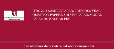 ITDC 2018 Sample Paper, Previous Year Question Papers, Solved Paper, Modal Paper Download PDF