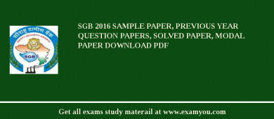 SGB 2018 Sample Paper, Previous Year Question Papers, Solved Paper, Modal Paper Download PDF