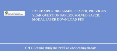 IIM Udaipur 2018 Sample Paper, Previous Year Question Papers, Solved Paper, Modal Paper Download PDF