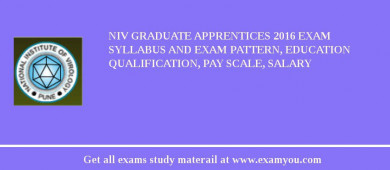 NIV Graduate Apprentices 2018 Exam Syllabus And Exam Pattern, Education Qualification, Pay scale, Salary