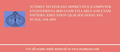 SCTIMST Technician Apprentice (Computer Engineering) 2018 Exam Syllabus And Exam Pattern, Education Qualification, Pay scale, Salary