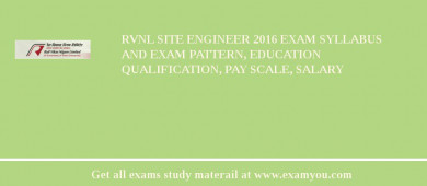 RVNL Site Engineer 2018 Exam Syllabus And Exam Pattern, Education Qualification, Pay scale, Salary