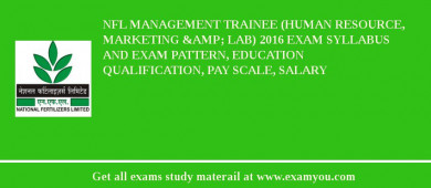 NFL Management Trainee (Human Resource, Marketing & Lab) 2018 Exam Syllabus And Exam Pattern, Education Qualification, Pay scale, Salary