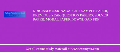 RRB Jammu-Srinagar 2018 Sample Paper, Previous Year Question Papers, Solved Paper, Modal Paper Download PDF