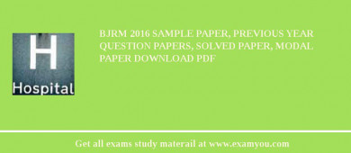 BJRM 2018 Sample Paper, Previous Year Question Papers, Solved Paper, Modal Paper Download PDF