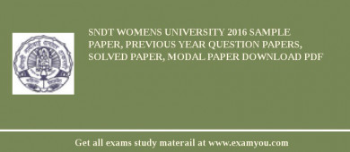SNDT Womens University 2018 Sample Paper, Previous Year Question Papers, Solved Paper, Modal Paper Download PDF