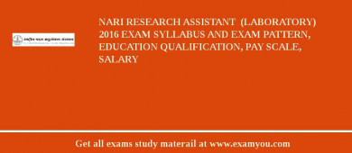 NARI Research Assistant  (Laboratory) 2018 Exam Syllabus And Exam Pattern, Education Qualification, Pay scale, Salary