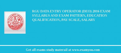 RGU Data Entry Operator (DEO) 2018 Exam Syllabus And Exam Pattern, Education Qualification, Pay scale, Salary