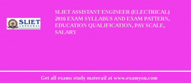 SLIET Assistant Engineer (Electrical) 2018 Exam Syllabus And Exam Pattern, Education Qualification, Pay scale, Salary