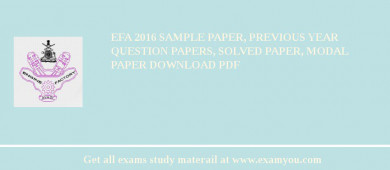 EFA 2018 Sample Paper, Previous Year Question Papers, Solved Paper, Modal Paper Download PDF