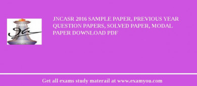 JNCASR 2018 Sample Paper, Previous Year Question Papers, Solved Paper, Modal Paper Download PDF