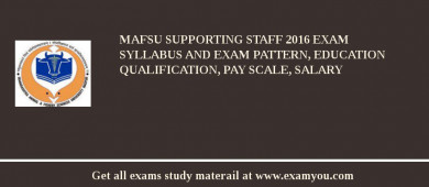 MAFSU Supporting Staff 2018 Exam Syllabus And Exam Pattern, Education Qualification, Pay scale, Salary