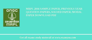 MRPL 2018 Sample Paper, Previous Year Question Papers, Solved Paper, Modal Paper Download PDF