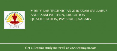 MDNIY Lab Technician 2018 Exam Syllabus And Exam Pattern, Education Qualification, Pay scale, Salary