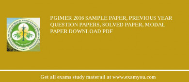 PGIMER 2018 Sample Paper, Previous Year Question Papers, Solved Paper, Modal Paper Download PDF