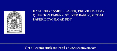 HNGU 2018 Sample Paper, Previous Year Question Papers, Solved Paper, Modal Paper Download PDF