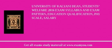 University of Kalyani Dean, Students’ Welfare 2018 Exam Syllabus And Exam Pattern, Education Qualification, Pay scale, Salary