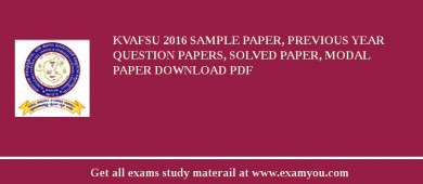 KVAFSU 2018 Sample Paper, Previous Year Question Papers, Solved Paper, Modal Paper Download PDF